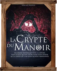 Affiche de La Crypte du Manoir dans un cadre de bois : une lueur rouge au fond d'une voûte de pierre sombre. Eyescape présente La Crypte du Manoir. Un ordre ésotérique vous a capturé, vous n'avez qu'une heure pour vous évader de la crypte où l'on vous retient prisonnier.